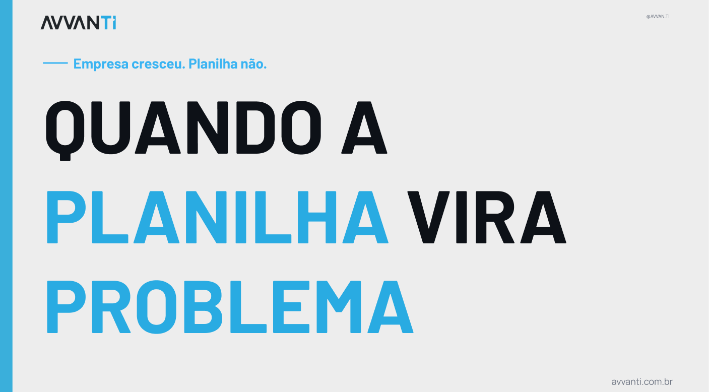 A planilha não resolve mais?